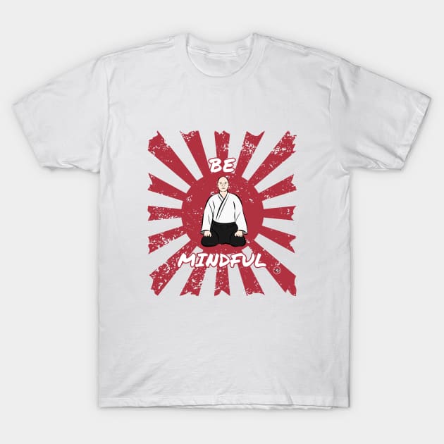 Be Mindful T-Shirt by BaliBudo